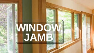 What is a Window Jamb? Is it Necessary for a Window?