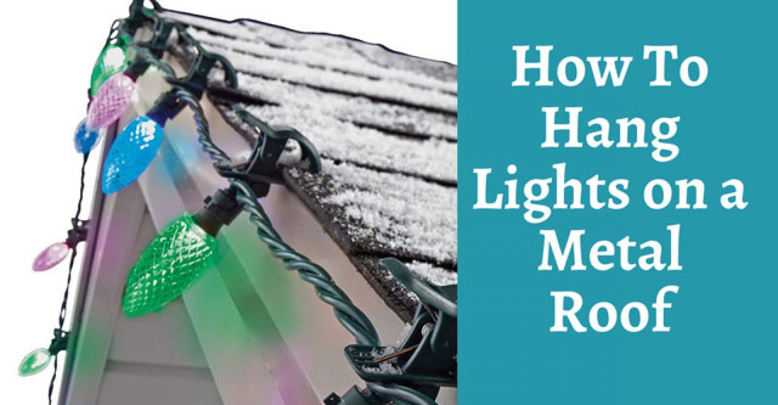 How to Hang Lights on a Metal Roof? Amend Home