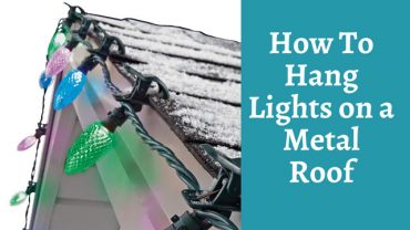 How To Hang Lights on a Metal Roof