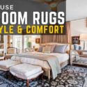 How to Use Rugs in Bedroom to Add Style & Comfort