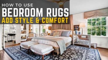 How to Use Rugs in Bedroom to Add Style & Comfort