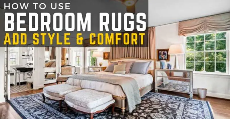 How to Use Rugs in Bedroom to Add Style & Comfort