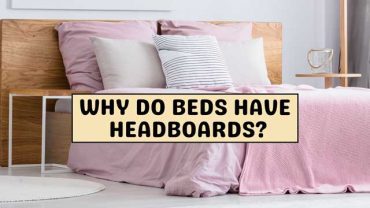 Why Do Beds Have Headboards? The Purpose & Benefits