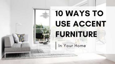 10 Ways to Use Accent Furniture in Your Home