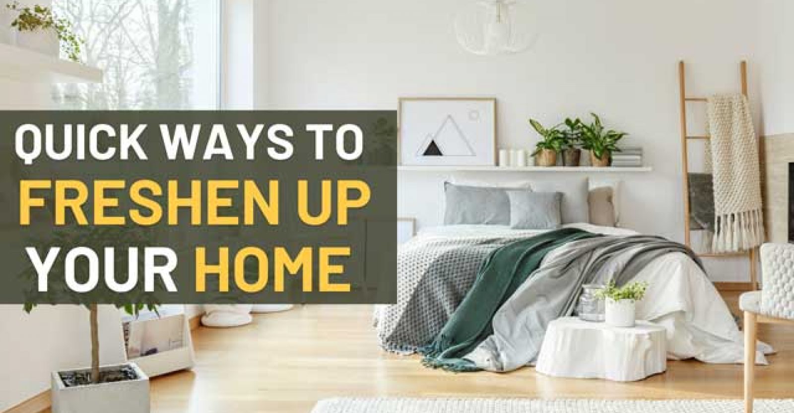 Quick Ways To Freshen Up Your Home 11 Tips To Get Started!