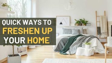 Quick Ways To Freshen Up Your Home – 11 Tips To Get Started!