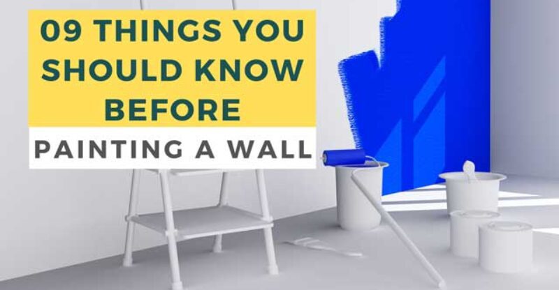 9 Things You Should Know Before Painting A Wall