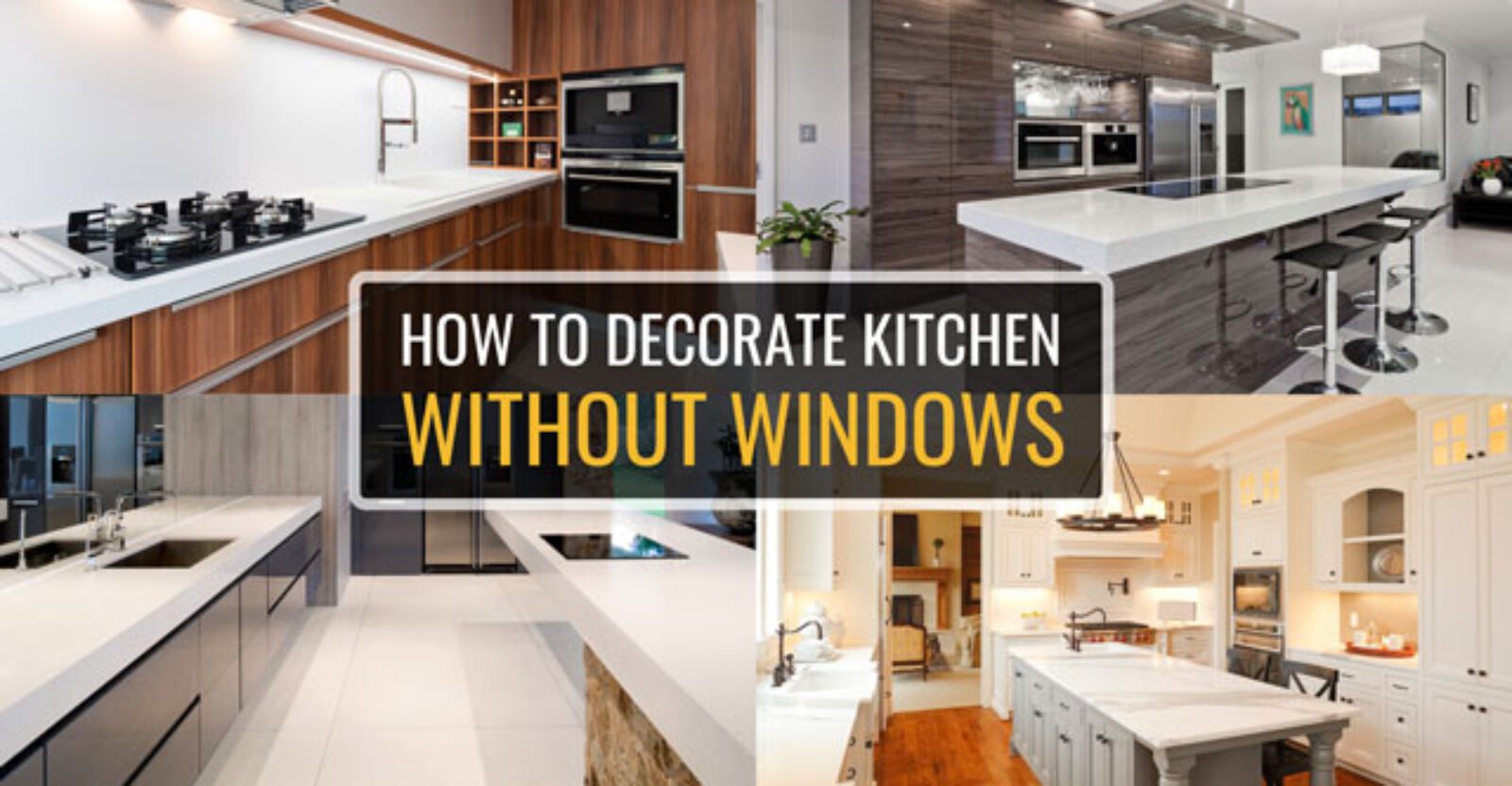 How To Decorate A Kitchen Without Windows 1600x832 