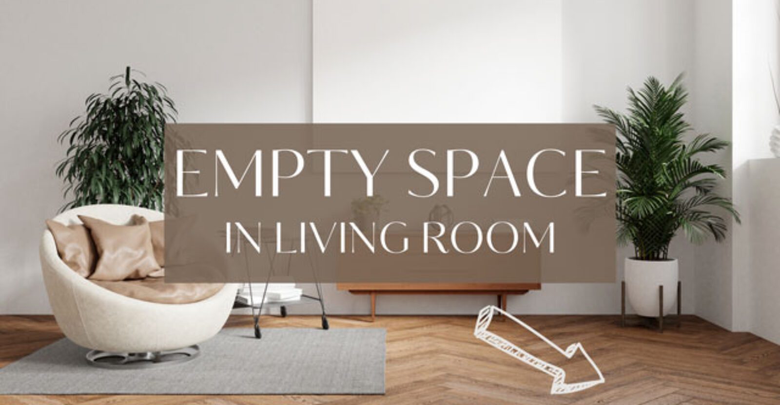 What To Do With Empty Space in Living Room? Amend Home