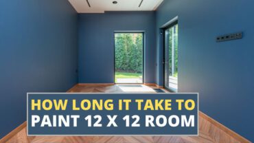 How Long Does It Take To Paint a 12 ×12 Room?