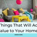 11 Things that Will Add Value to Your Home
