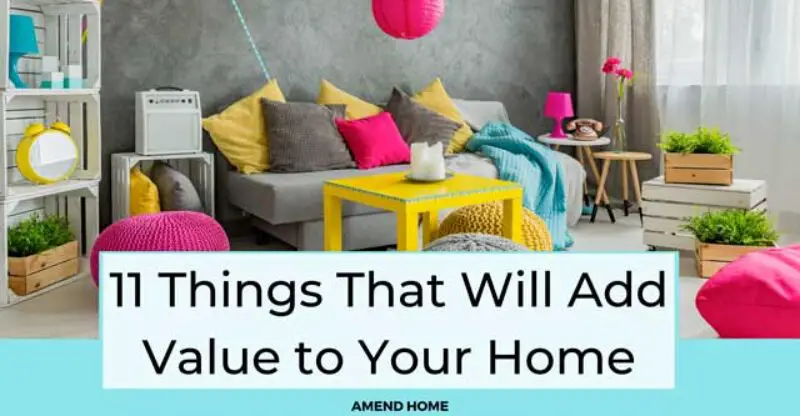 11 Things that Will Add Value to Your Home