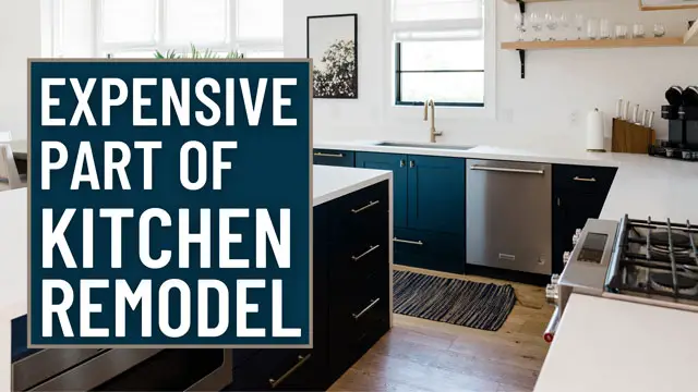 What Is The Most Expensive Part Of A Kitchen Remodel