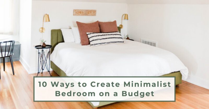 10 Ways to Create Cozy Minimalist Bedroom on a Budget
