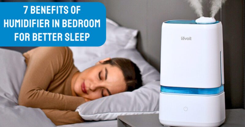 7 Benefits of Humidifier in Bedroom: Improving Sleep and Health