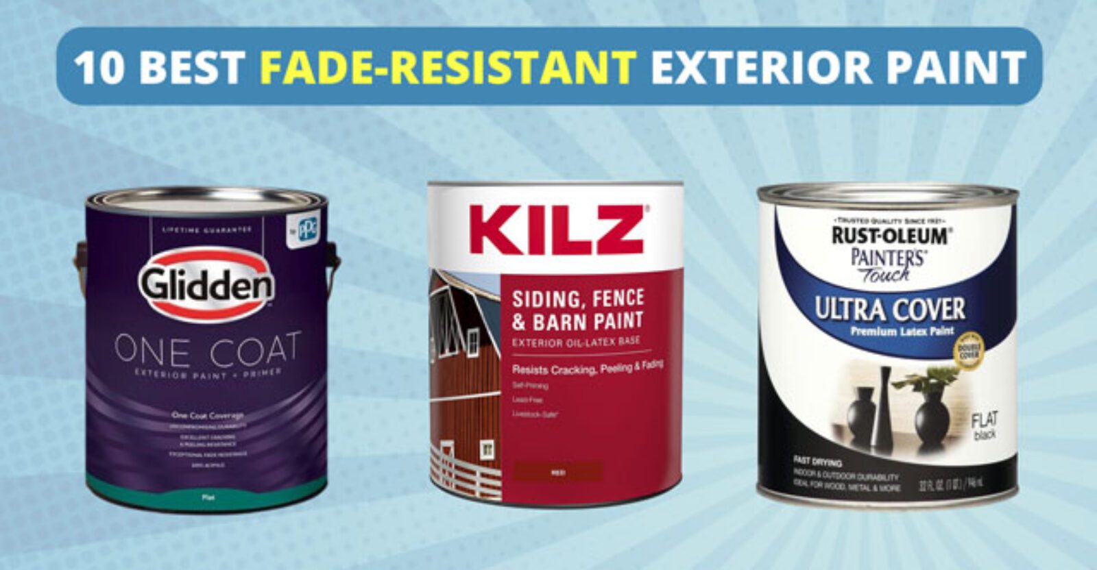 10 Best FadeResistant Exterior Paint for Your House