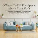 10 Ways to Fill the Space Above Your Sofa