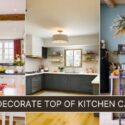 11 Ways To Decorate Top of Kitchen Cabinets Farmhouse Style