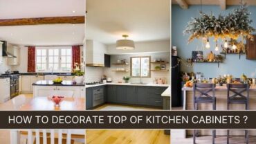 11 Ways To Decorate Top of Kitchen Cabinets Farmhouse Style