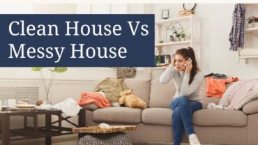 Clean House Vs Messy House: Which Speaks More of You?