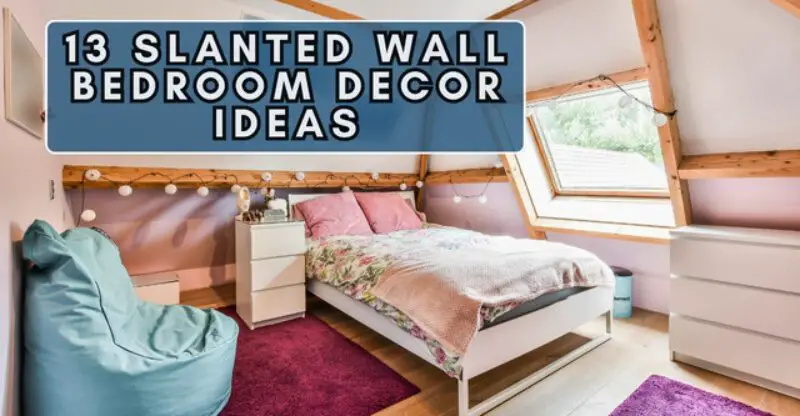 13 Creative Ideas to Decorate Your Slanted Wall Bedroom