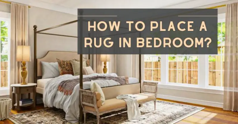 How to Place a Rug in Your Bedroom for Maximum Impact