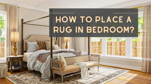 How to Place a Rug in Your Bedroom for Maximum Impact
