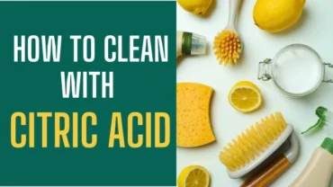 10 Things To Clean With Citric Acid