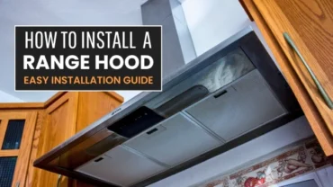 How to Install a Range Hood in Your Kitchen