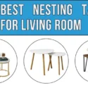 9 Best Nesting Tables for Living Room