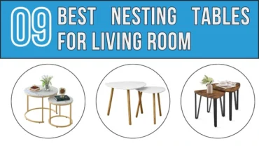 9 Best Nesting Tables for Living Room