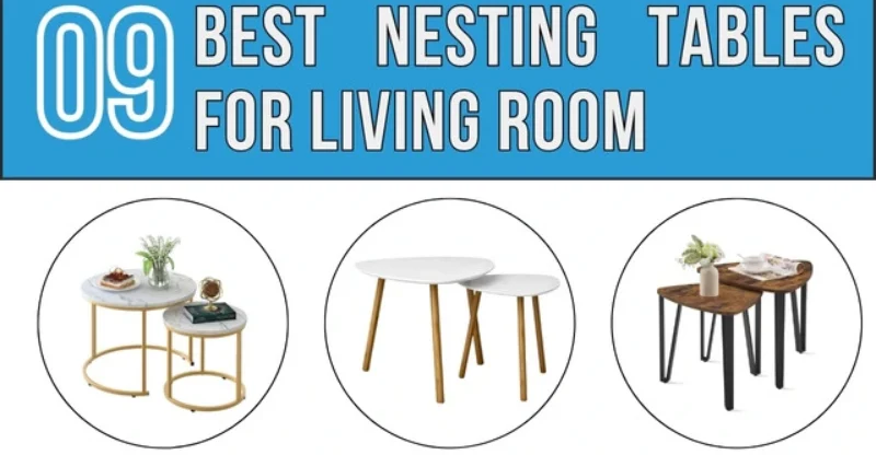 9 Best Nesting Tables for Living Room